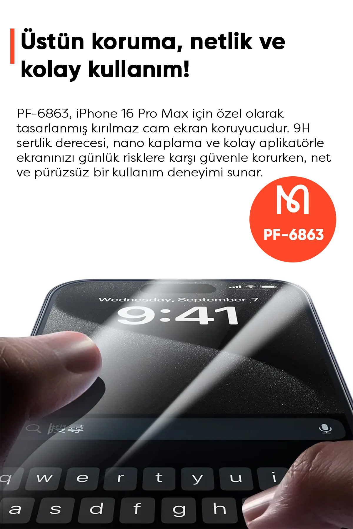 PF-6863 IPHONE 16 PRO MAX EKRAN KORUYUCU Afişi